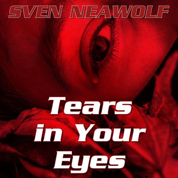 Sven Neawolf | /cover/album-tears-in-your-eyes.jpg