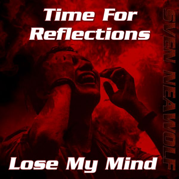 track ... Sven Neawolf ... Time For Reflections - Lose My Mind